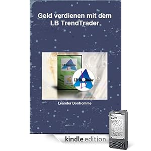 Geld verdienen mit dem LB TrendTrader (German Edition) Trial Version