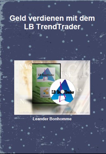 Geld verdienen mit dem LB TrendTrader (German Edition)