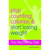 The Harcombe Diet: Stop Counting Calories and Start Losing Weight