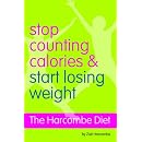 The Harcombe Diet - Stop Counting Calories and Start Losing Weight: Diet Book