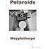 Robert Mapplethorpe: Polaroids