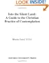 Into the Silent Land: A Guide to the Christian Practice of Contemplation