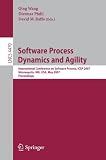 Software Process Dynamics and Agility: International Conference on Software Process, ICSP 2007, Minneapolis, MN, USA, May 19-20, 2007, Proceedings ... / Programming and Software Engineering)