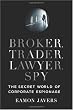 Broker, Trader, Lawyer, Spy: The Secret World of Corporate Espionage
