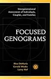 Focused Genograms: Intergenerational Assessment of Individuals, Couples, and Families