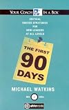 The First 90 Days: Critical Success Strategies for New Leaders at All Levels [1ST 90 DAYS                 5D]
