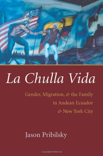 La Chulla Vida: Gender, Migration, and the Family in Andean Ecaudor and New York City (Gender and Globalization)