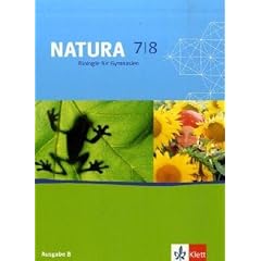 Natura - Biologie f�r Gymnasien. Neubearbeitung: Natura . Biologie 7./8. Klasse. Sch�lerbuch. Neubearbeitung. Ausgabe B f�r Berlin