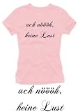 Coole Fun T-Shirts ACH NOeOeOeH KEINE LUST  Damen t-shirt girly, pink, Groesse: M
