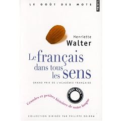 Le fran�ais dans tous les sens : Grandes et petites histoires de notre langue