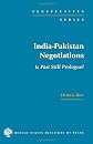 India-Parkistan Negotiations: Is Past Still Prologue?