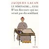 Le S�minaire. Livre XVIII D'un discours qui ne serait pas du semblant