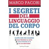 I segreti del linguaggio del corpodi Marco Pacori