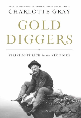 Gold Diggers: Striking It Rich in the Klondike
