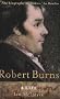 Robert Burns: A Life
