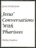 Great Truths from Jesus Conversations With Pharisees
