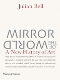 Mirror Of The World : A New History Of Art
