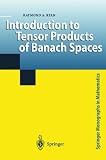 Introduction to Tensor Products of Banach Spaces (Springer Monographs in Mathematics)