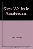 Slow walks in Amsterdam : a visitor's companion