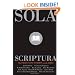 Sola Scriptura: The Protestant Position on the Bible