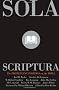 SOLA SCRIPTURE  THE PROTESTANT POSITION