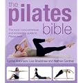 The Pilates Bible: The Most Comprehensive and Accessible Guide to Pilates Ever
