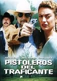 Pistoleros Del Traficante