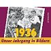 1936 - Unser Jahrgang in Bildern