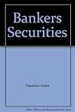 Bankers' securities : a practical and legal guide