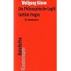 Die Philosophische Logik Gottlob Freges: Ein Kommentar. Mit den Texten des Vorworts zu "Grundgesetz der Arithmetik" und der "Logischen Untersuchungen I-IV"