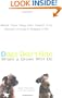 Dogs Don't Bite When a Growl Will Do: What Your Dog Can Teach You About Living a Happy Life