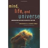 Mind, Life and Universe: Conversations with Great Scientists of Our Time (Sciencewriters)by Lynn Margullis