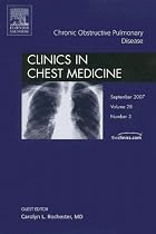 COPD, Chronic Obstructive Pulmonary Disease An Issue of Clinics in Chest Medicine