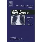 COPD, Chronic Obstructive Pulmonary Disease An Issue of Clinics in Chest Medicine (The... by  Carolyn Rochester