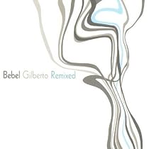 Bebel Gilberto Remixed