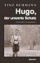 Hugo, der unwerte Schatz. Erz�hlung einer Kindheit