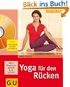 Yoga f�r den R�cken: Ganzheitliches Training mit Yoga, Mental�bungen und Ern�hrung. Angeleitete �bungsprogramme auf DVD (GU Multimedia)