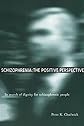 Schizophrenia: The Positive Perspective: In Search of Dignity for Schizophrenic People