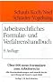 Arbeitsrechtliches Formular- und Verfahrenshandbuch: �ber 600 neue Formulare zum Arbeitsrecht. Alle Gesetz�nderungen und aktuelle Rechtsprechung mit Stand 1.April 2008