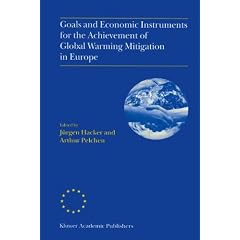 Goals and Economic Instruments for the Achievement of Global Warming Mitigation in Europe: Proceedings of the EU Advanced Study Course Held in Berlin, Germany, July 1997