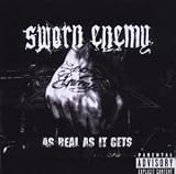 Sworn Enemy - As Real as It Gets