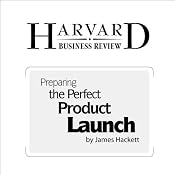 Preparing the Perfect Product Launch (Harvard Business Review) | [James P. Hackett]