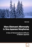 Mora Obstruent Allomorphy in Sino-Japanese Morphemes: A Case of Homomorphemic Diffusion in Modern Japanese
