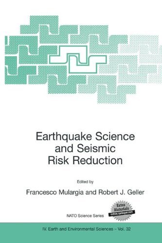 Earthquake Science and Seismic Risk Reduction: 32 (Nato Science Series: IV:)