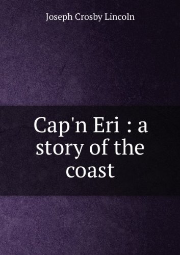 Cap'n Eri : a story of the coast [FACSIMILE]