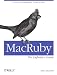 MacRuby: The Definitive Guide: Ruby and Cocoa on OS X