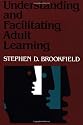 Understanding and Facilitating Adult Learning: A Comprehensive Analysis of Principles and Effective Practices (Jossey Bass Higher & Adult Education Series)