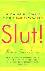 Slut: Growing Up Female with a Bad Reputation