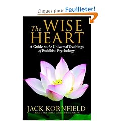 The Wise Heart: A Guide to the Universal Teachings of Buddhist Psychology
