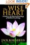 The Wise Heart: A Guide to the Universal Teachings of Buddhist Psychology